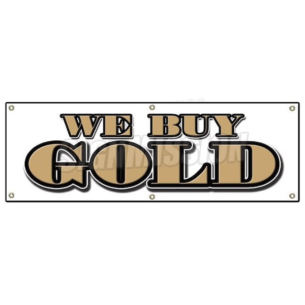 WE BUY GOLD BANNER SIGN pawn jewelry store fast cash silver top price paid